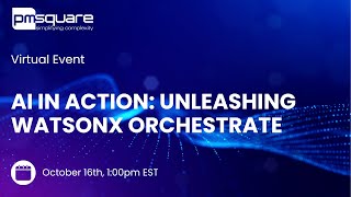 AI in Action: Unleashing watsonx Orchestrate