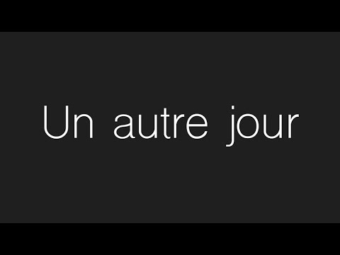 UN AUTRE JOUR