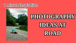 POSES AT ROAD | PHOTOGRAPHY IDEAS | 1 minute inspiration