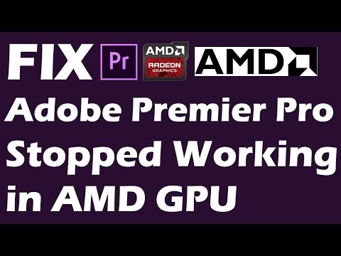Fixed Adobe Premiere Pro CC Stopped Working in AMD