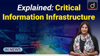 Explained: Critical Information Infrastructure - IN NEWS I Drishti IAS  English