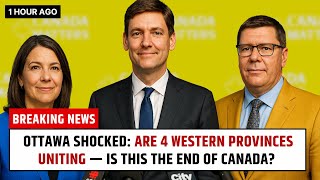 Ottawa Shocked: Are 4 Western Provinces Uniting — Is This the End of Canada?