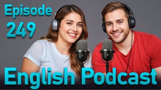 Learn English quickly with podcast conversation | English language learning | Episode 249