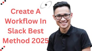 How To Create A Workflow In Slack Best Method 2025