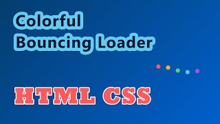 Colorful Bouncing Loader | HTML Loader | HTML CSS | DoolotTech