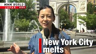 New York City melts in heat waveーNHK WORLD-JAPAN NEWS