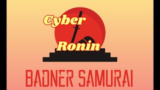 BadnerSamurai   Rise of the Samurai´s Empire   03   Cyber Ronin