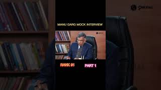 manu Garg mock interview rank 91 #interview #creativecontentcreator #civilserviceexam #upsc #shorts