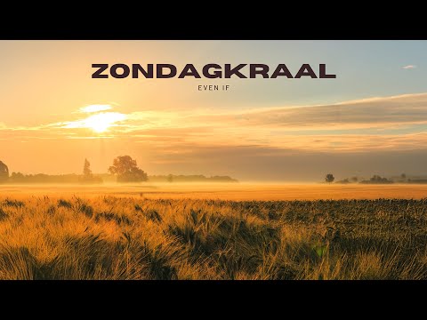Zondagkraal - Even If (Official Visualizer)