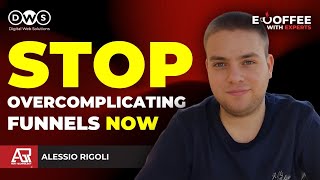 Alessio Rigoli: Want More Clients? Stop Overcomplicating Funnels and Do This Instead