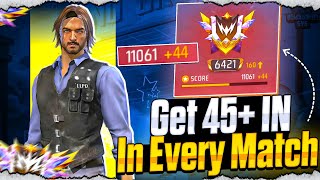 How To Get 45+ Plus In Every Match 😍 | Br Rank Push Tips And Tricks | #freefire 