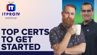 Top Certs to Get You Started | ITProTV Webinar Teaser