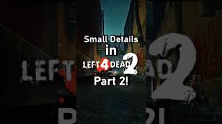 Small Details in Left 4 Dead 2 You 100% Missed (Part 2)