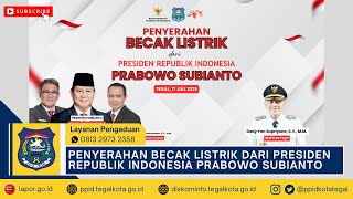 PENYERAHAN BECAK LISTRIK DARI PRESIDEN REPUBLIK INDONESIA DI KOTA TEGAL TAHUN 2025