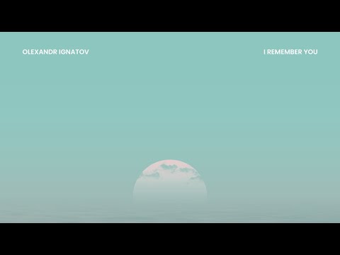 Olexandr Ignatov - I Remember You [alternate version] (Official Audio)