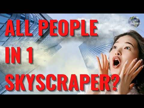 What if all people, ON EARTH, lived in 1 skyscraper?