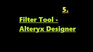 How to Use Filter Tool in Alteryx