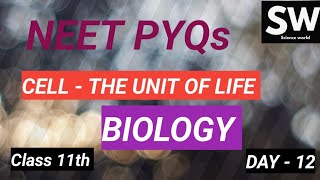 NEET PYQs !! CELL - THE UNIT OF LIFE!! Class 11th!! Day - 12 !! @Scienceworld-g9o