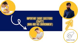 2nd year biology (chapter#27)  Man and his environment (important short questions)