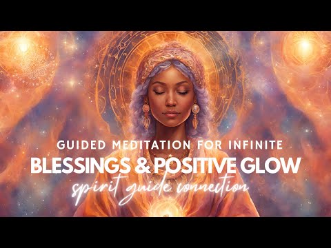 Receive Infinite Blessings & Positive Energy 🌸✨ Spirit Guide Meditation