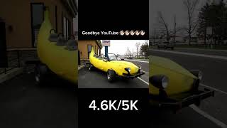 Goodbye YouTube 👋🏻👋🏻👋🏻👋🏻👋🏻 #shorts #fyp #foryoupage #bananacar #day62 #goodbye #aprilfoolspranks