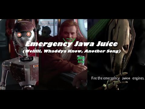 Emergency Jawa Juice (Welllll Whaddya Know, Another Song)