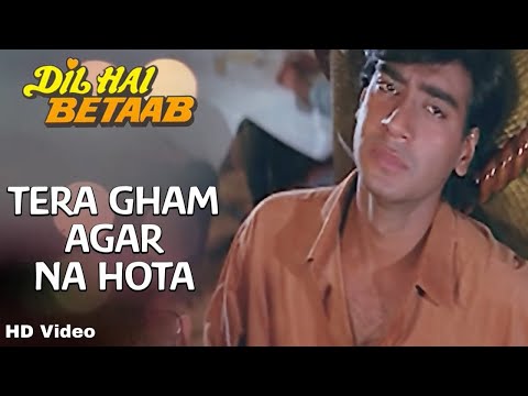 Tera Gham Agar Na Hota - HD Video | Dil Hai Betaab | Ajay Devgan | Mohd Aziz | 90's Hindi Sad Song