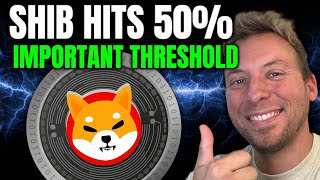 SHIBA INU - SHIB HITS 50%!!! IMPORTANT THRESHOLD! PREPARE!