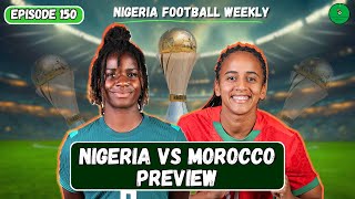 WAFCON FINAL PREVIEW: Nigeria vs Morocco | Mission X Time! 🇳🇬🏆 | Episode 150