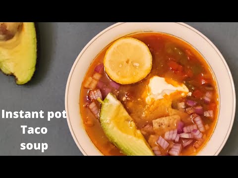 Instant pot Taco soup | Taco soup recipe | Vegetarian Taco soup | Dump and Go Instant pot soup