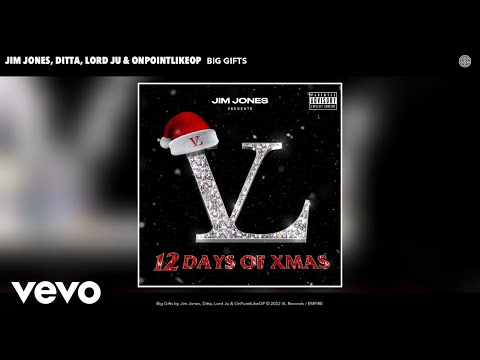 Jim Jones, Ditta, Lord Ju, OnPointLikeOP - Big Gifts (Official Audio)