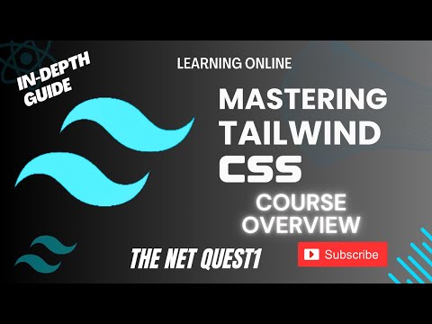 Mastering Tailwind CSS - An In-Depth Guide | Tailwind CSS course overview