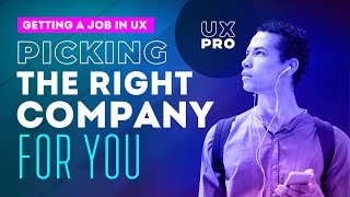UX Jobs: What kind of company should you work for?