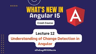 Change Detection in Angular | Mastering in Angular 15 Beginner's to Advanced Course | Lecture 12
