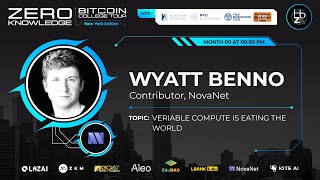 Verifiable compute is eating the world - Presentation by Wyatt Benno, Core Contributor at NovaNet