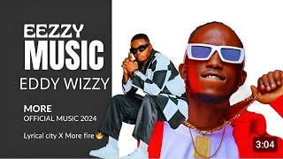 More_Eezzy ft. Eddy wizzy (2024 music august)#eezzy #eddywizzy