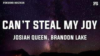 Josiah Queen - Can’t Steal My Joy (feat. Brandon Lake) [Lyrics]