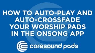 Use The OnSong App to Auto-Play & Crossfade Your Worship Pads