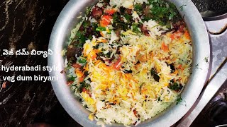 వెజ్ దమ్ బిర్యానీ || veg dum biryani || hyderabadi veg dum biryani