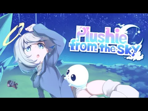 Plushie from the Sky - Part 1