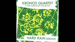 Kronos Quartet + The Hard Rain Collective - Hard Rain (Drone)