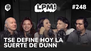 LPM! #248 | TSE DEFINE HOY LA SUERTE DE DUNN