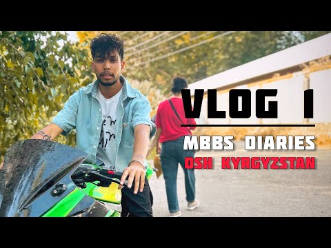 Vlog - 1 | MBBS Abroad | the_raosahab_official | Osh Medical State University | Osh Kyrgyzstan