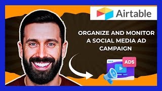 How To Organize And Monitor A Social Media AD Campaign On AIRTABLE (Complete 2025 Guide)