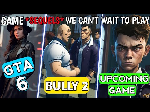 Game *Sequels* We Can't to Play | Our Most Desired Game Sequels 😍 GTA REMAKE, BULLY 2 | HINDI |