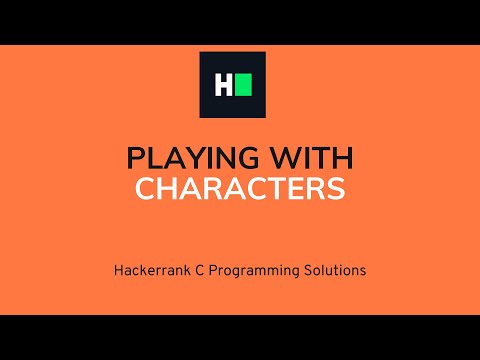 Playing with Characters C Programming Hacker rank Solution