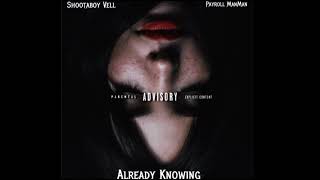 Shootaboy Vell - Already Knowing Ft. Payroll ManMan (Official Audio)#recommended #payroll #music