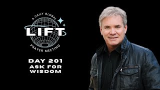 LIFT Daily Prayer: Day 201: Ask for Wisdom