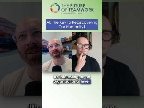 AI: The Key to Rediscovering Our Humanity | The Future of Teamwork #Shorts