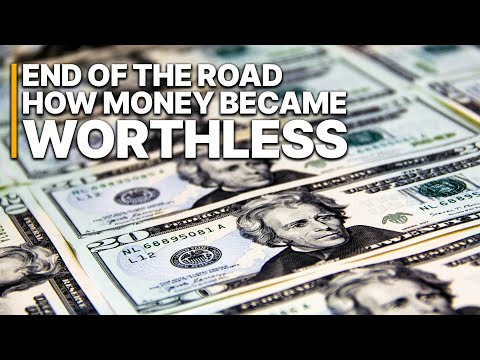 End of the Road: How Money Became Worthless | The Collapse of Money |  The Death of the Dollar